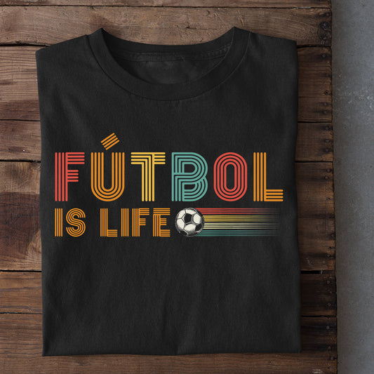 Funny Soccer T-shirt, Futbol Is Life, Gift For Soccer Lovers, Soccer Players