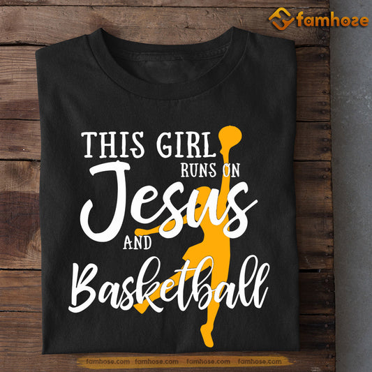 Basketball T-shirt, This Girl Runs On Jesus And Basketball, Gift For Basketball Lovers, Basketball Tees