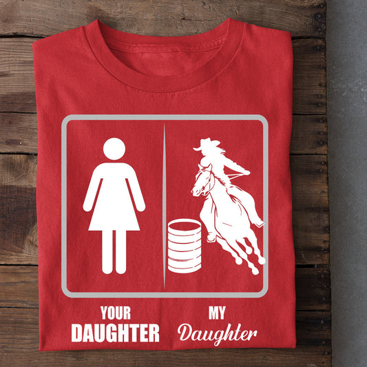 Funny Mother's Day Barrel Racing T-shirt, Your Daughter My Daughter, Gift For Barrel Racing Lovers, Gift For Horse Mom