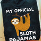 My Official Sloth Pajamas, Sloth T-shirt, Team Sloth Lover Gift, Sloth Tees