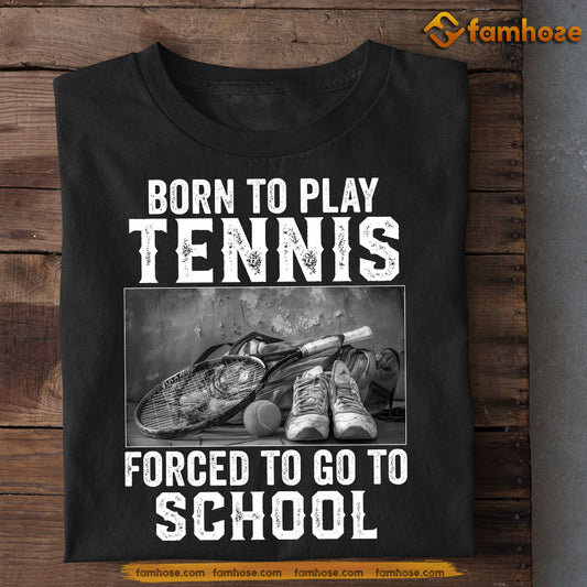 Back To School Tennis T-shirt, Born To Play Tennis, Gift For Tennis Lovers, Tennis Players