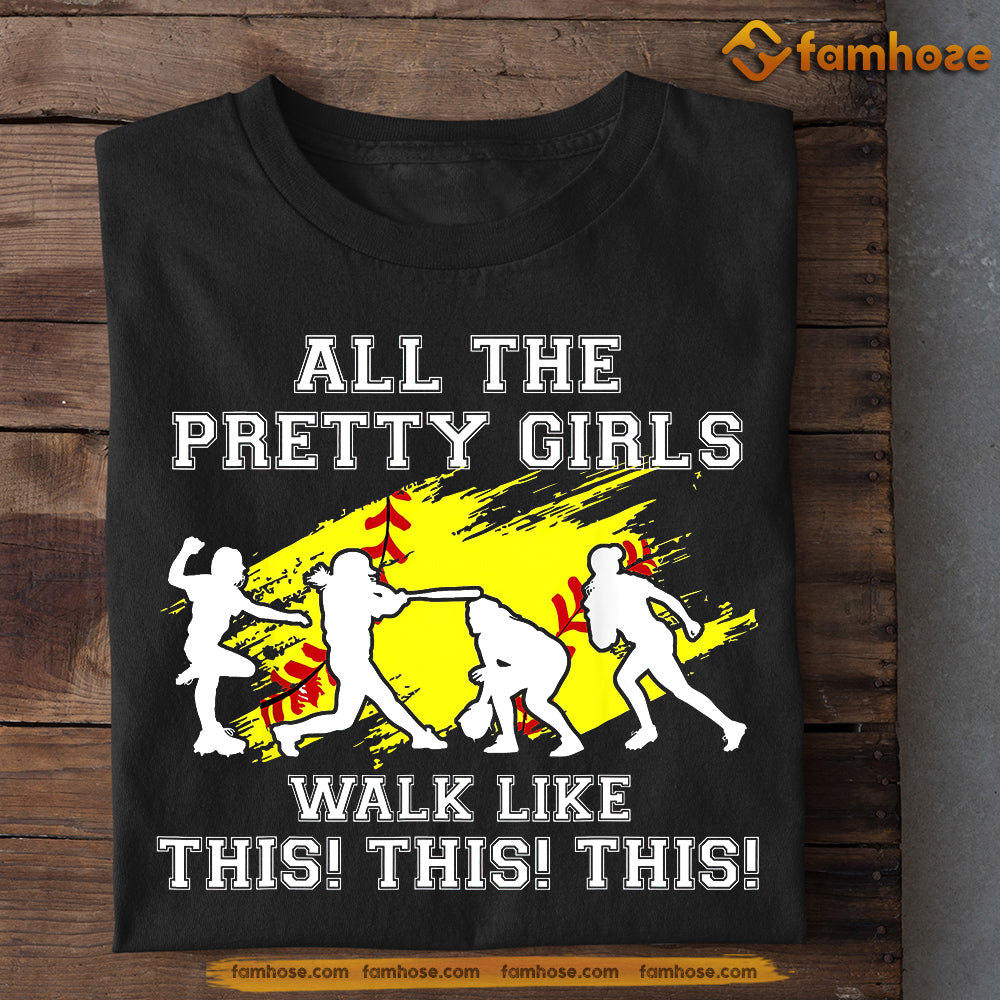 Funny Softball T-shirt, All The Pretty Girls Walk Like, Gift For Softball Lovers, Softball Girls