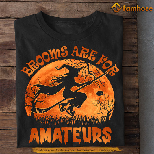 Halloween Hockey Witch T-shirt, Brooms Are For Amateurs, Gift For Hockey Lovers, Hockey Girls