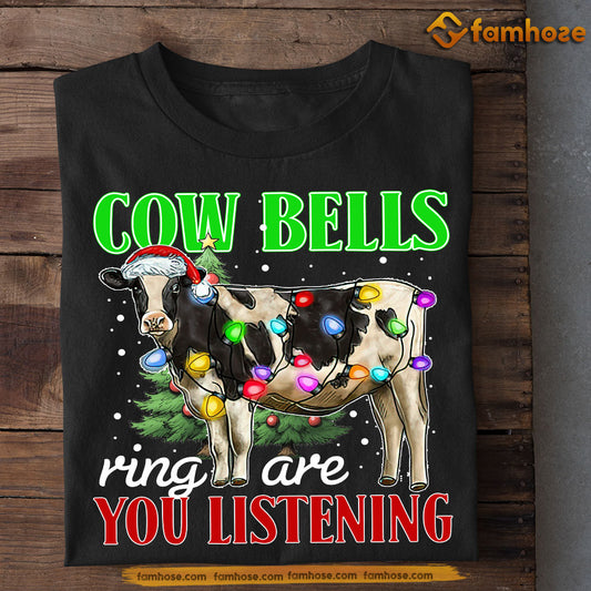 Funny Christmas Cow T-shirt, Cow Bells Ring Are You Listening, Xmas Gift For Cow Lovers, Farmer Tee