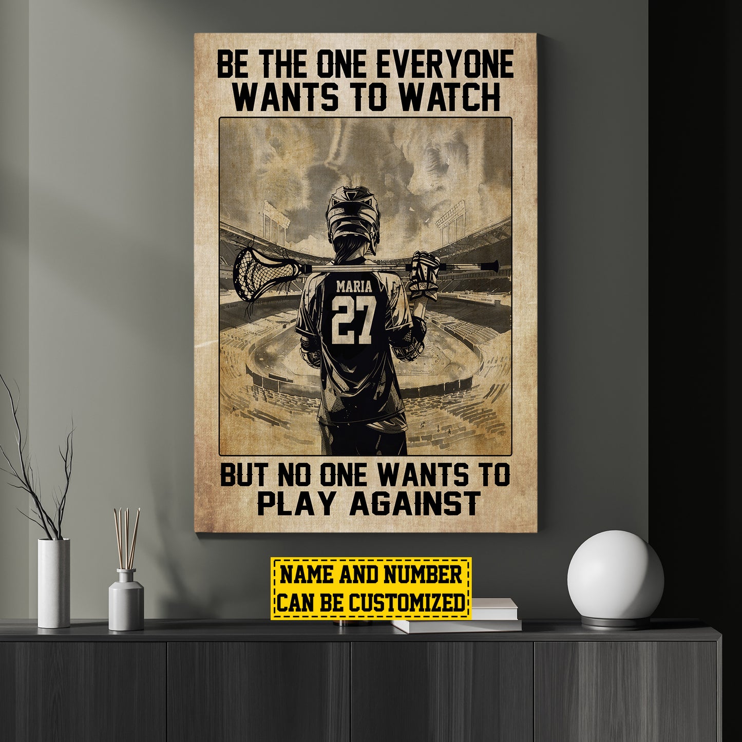 Be The One Everyone Wants To Watch, Personalized Motivational Lacrosse Girl Canvas Painting, Inspirational Quotes Wall Art Decor, Gift For Lacrosse Girl Lovers, Lacrosse Players