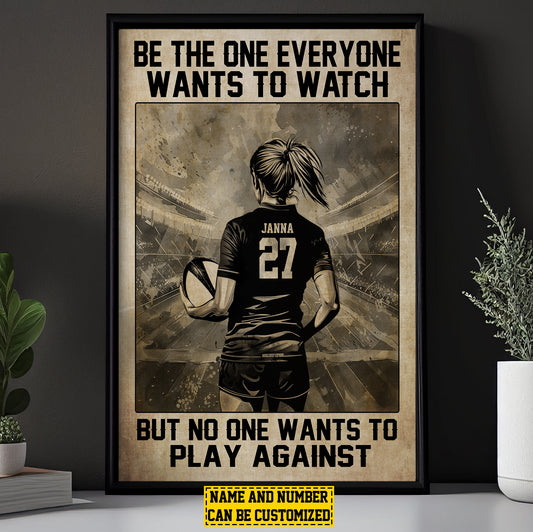 Be The One Everyone Wants To Watch, Personalized Motivational Rugby Girl Canvas Painting, Sports Quotes Wall Art Decor, Gift For Rugby Lovers, Rugby Girls