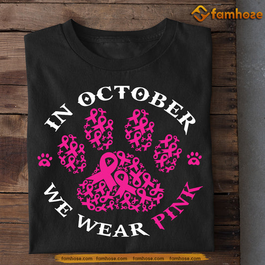 Dog T-shirt, In October We Wear Pink, Gift For Dog Lovers Who Support Breast Cancer Awareness