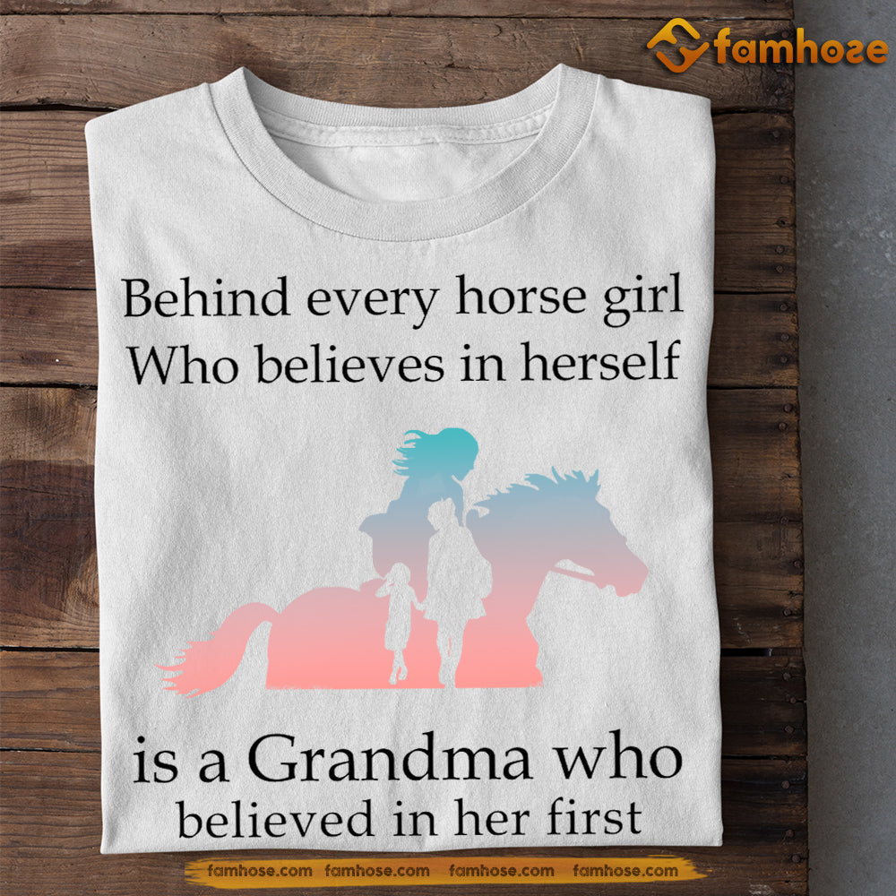 Mother's Day Horse T-shirt, Behind Every Horse Girl Who Believes In Herself Is A Grandma, Gift For Horse Lovers, Horse Riders, Equestrians