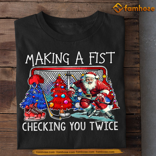 Christmas Hockey T-shirt, Making A Fist Checking You Twice, Xmas Gift For Hockey Lovers, Hockey Players