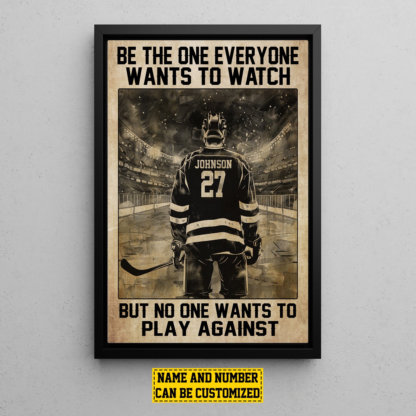 Be The One Everyone Wants To, Personalized Motivational Hockey Boy Canvas Painting, Inspirational Quotes Wall Art Decor, Poster Gift For Hockey Man Lovers