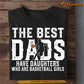 Basketball Girl T-shirt, Have Daughters Who Are Basketball Girls, Father's Day Gift For Basketball Lovers, Basketball Players