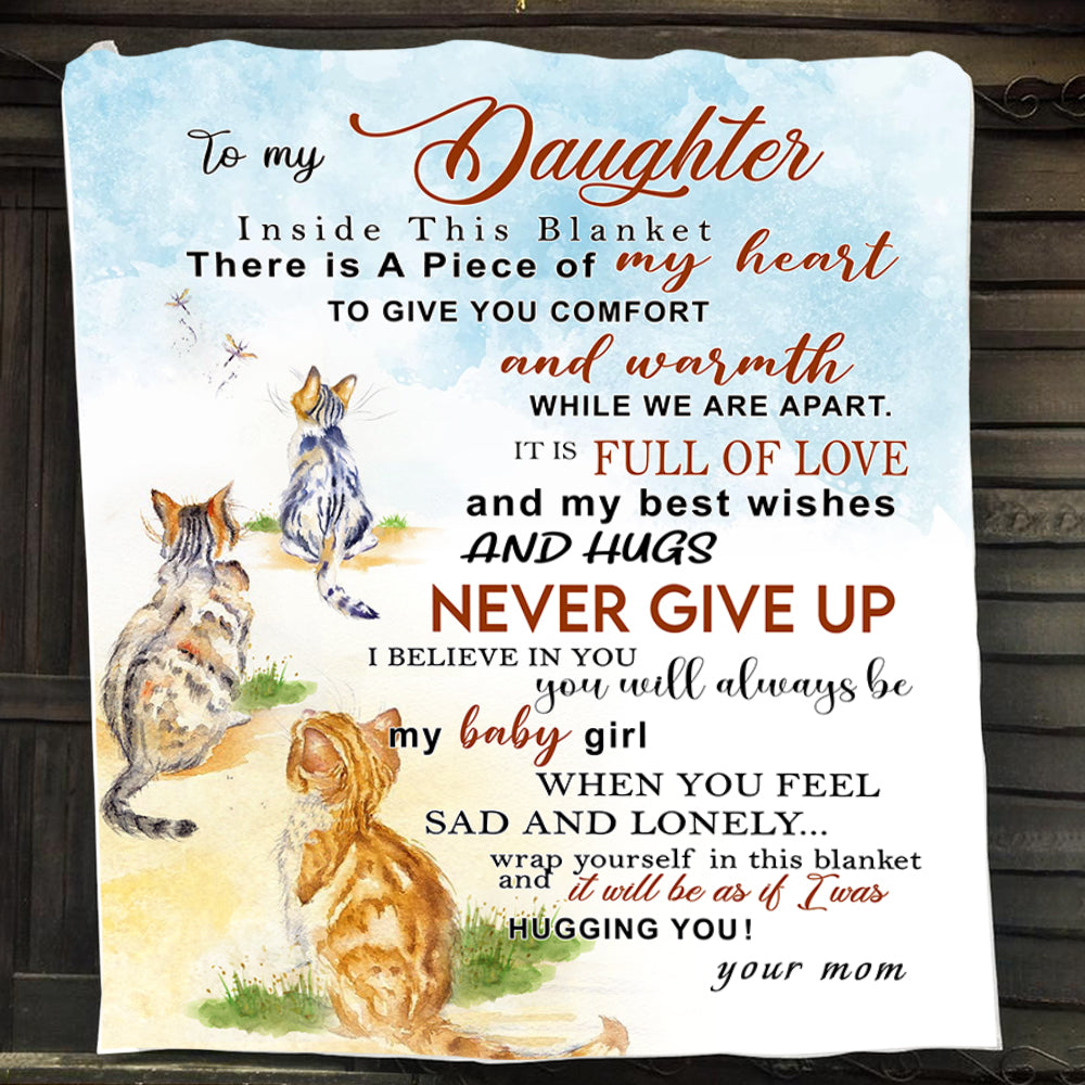 Cat Blanket, To My Daughter A Piece Of My Heart To Give You Comfort Warmth Fleece Blanket - Sherpa Blanket Gift For Cat Lovers, Cat Owners