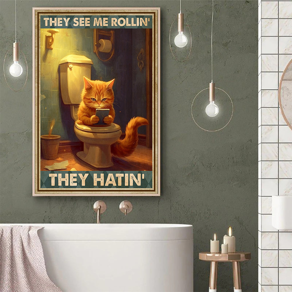 Funny Cat Bathroom Poster & Canvas, They See Me Rollin They Hatin, Gift For Cat Lovers, Cat Owners