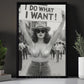 Funny Quote Sexy Girl Canvas Painting, I Do What I Want Wall Art Decor, Poster Gift For Sexy Girl