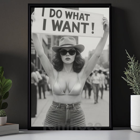 Funny Quote Sexy Girl Canvas Painting, I Do What I Want Wall Art Decor, Poster Gift For Sexy Girl