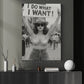 Funny Quote Sexy Girl Canvas Painting, I Do What I Want Wall Art Decor, Poster Gift For Sexy Girl
