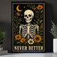 Funny Halloween Gothic Floral Skeleton Canvas Painting, Never Better Wall Art Decor, Spooky Season Poster Gift For Skeleton Lover