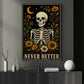 Funny Halloween Gothic Floral Skeleton Canvas Painting, Never Better Wall Art Decor, Spooky Season Poster Gift For Skeleton Lover