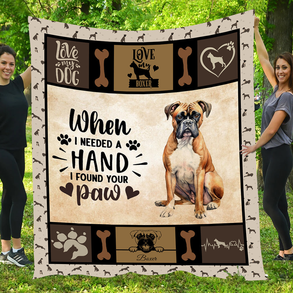 Dog Blanket, When I Needed A Hand I Found Your Paw Boxer Fleece Blanket - Sherpa Blanket Gift For Dog Lovers, Dog Owners