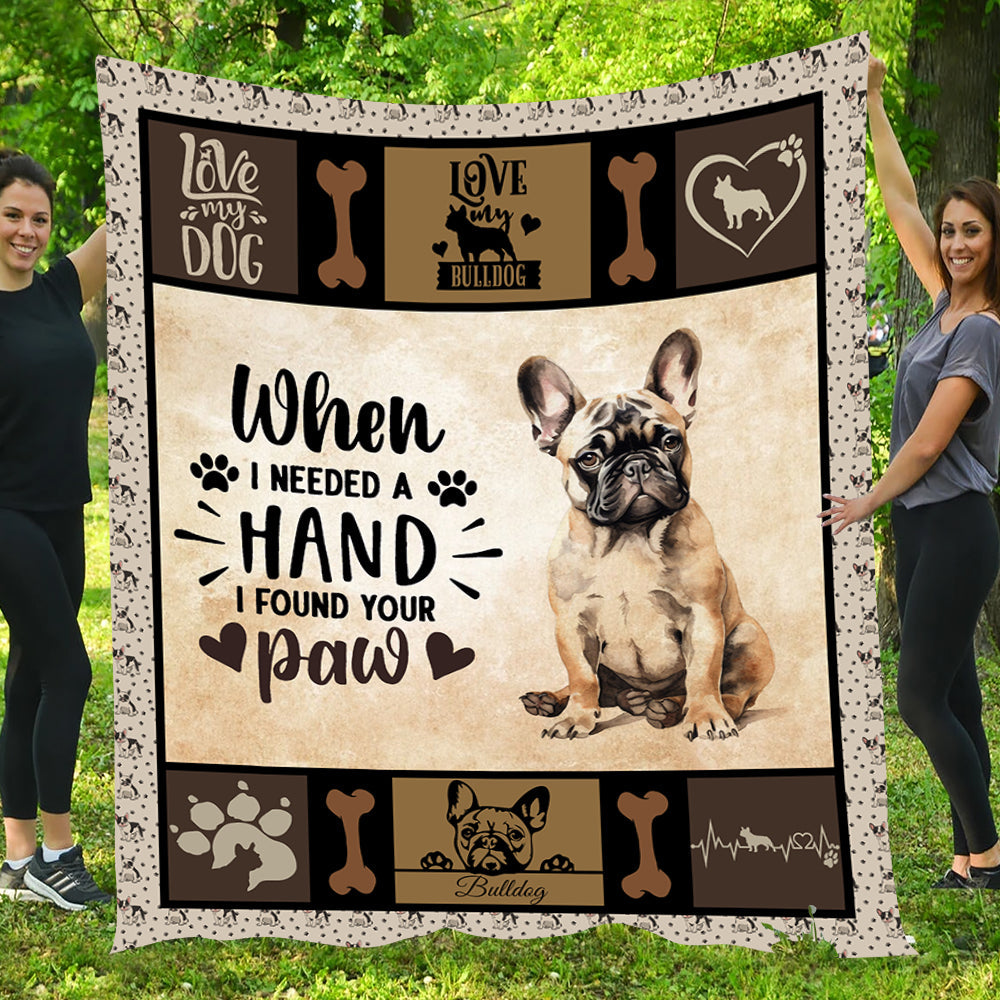 Dog Blanket, When I Needed A Hand I Found Your Paw Bulldog Fleece Blanket - Sherpa Blanket Gift For Dog Lovers, Dog Owners