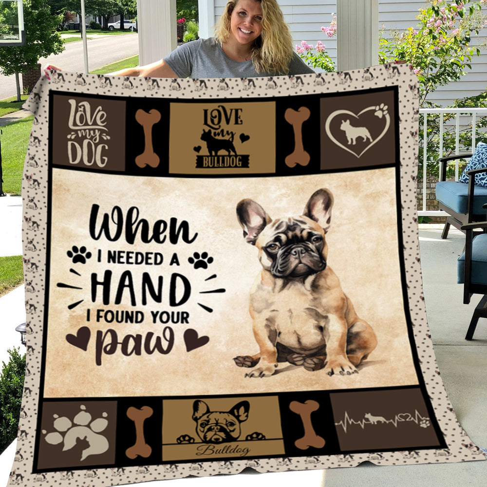 Dog Blanket, When I Needed A Hand I Found Your Paw Bulldog Fleece Blanket - Sherpa Blanket Gift For Dog Lovers, Dog Owners