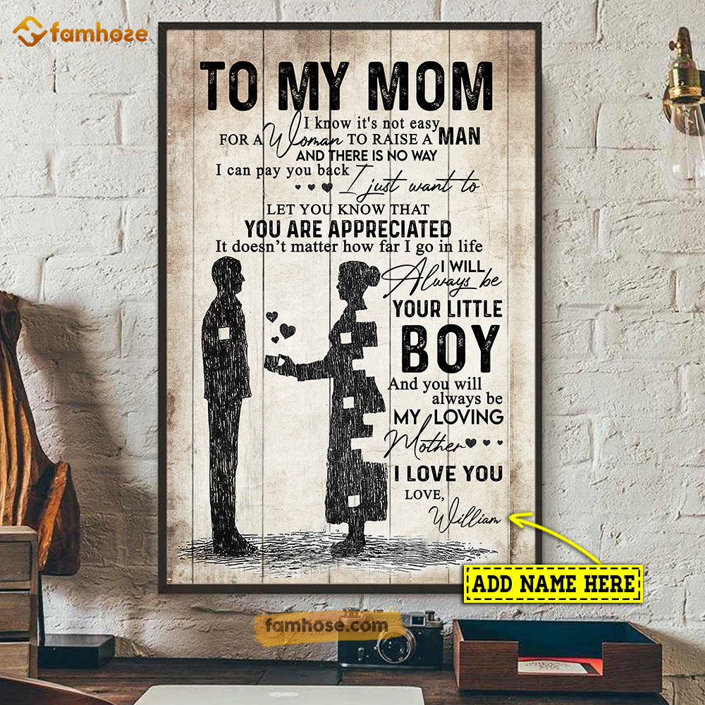 To My Mom You Are Appreciated Always Be Your Little Boy, Personalized Mother's Day Canvas Wall Art, Poster Gift For Moms From Sons