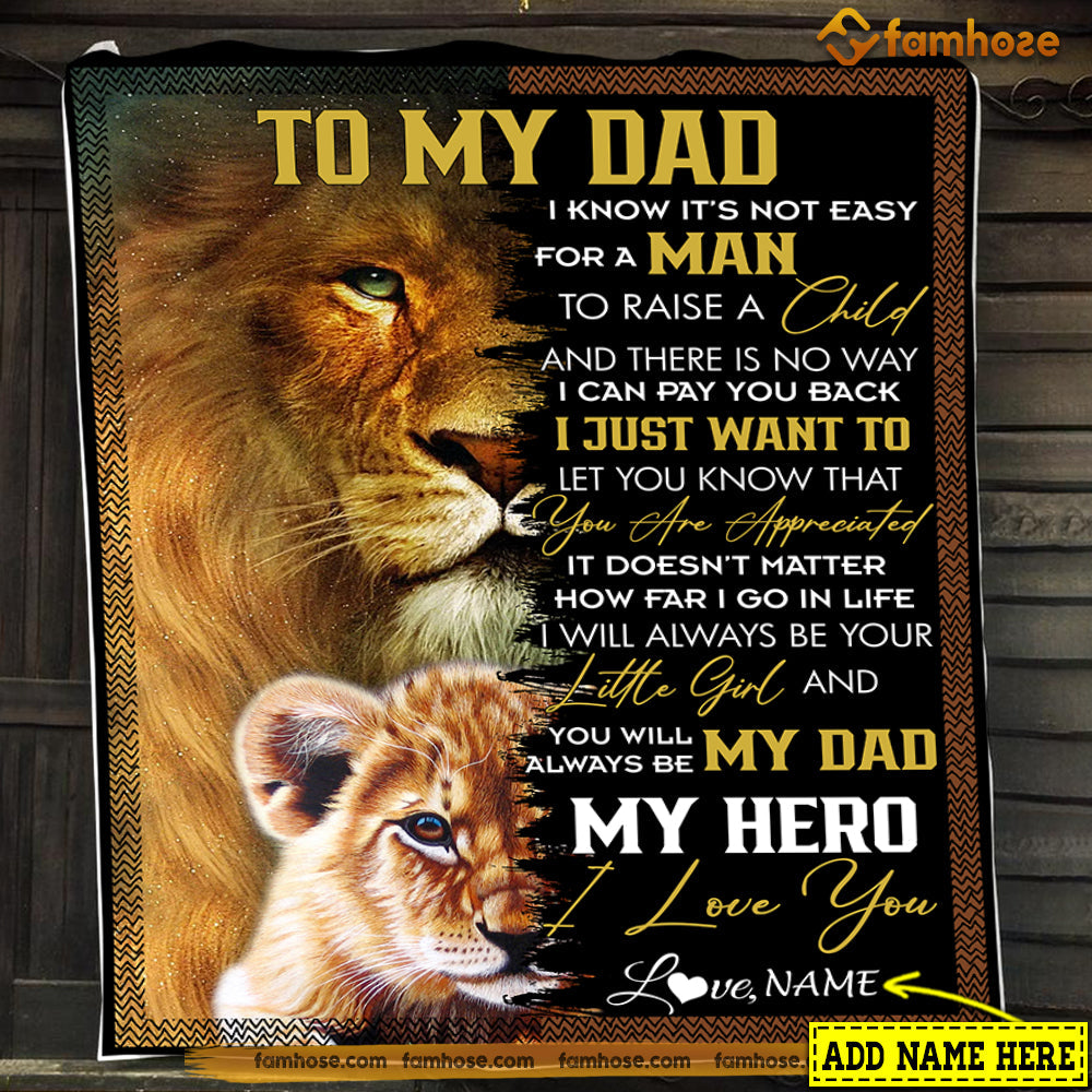 Personalized Lion Blanket, To My Dad I Know It's Not Easy For Man To Raise A Child Fleece Blanket - Sherpa Blanket Father's Day Gift For Dads From Daughters