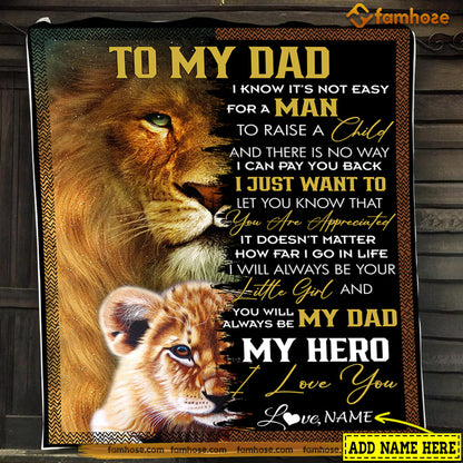 Personalized Lion Blanket, To My Dad I Know It's Not Easy For Man To Raise A Child Fleece Blanket - Sherpa Blanket Father's Day Gift For Dads From Daughters