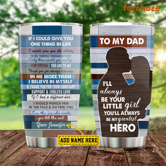 Personalized Father's Day Tumbler, To My Dad Thank You For Always Believing In Me Stainless Steel Tumbler, Tumbler Gift For Dad From Daughter