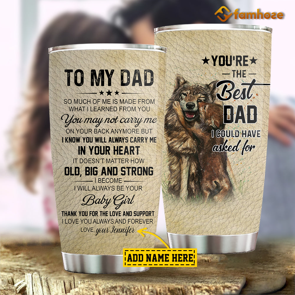 Personalized Dog Tumbler, To My Dad You're The Best Dad Stainless Steel Tumbler, Tumbler Gifts For Dog Lovers, Gift For Dad From Daughter