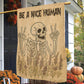 Funny Halloween Skeleton Flag House Flag, Be A Nice Human Yard Flag Spooky Season Gift For Skeleton Lovers