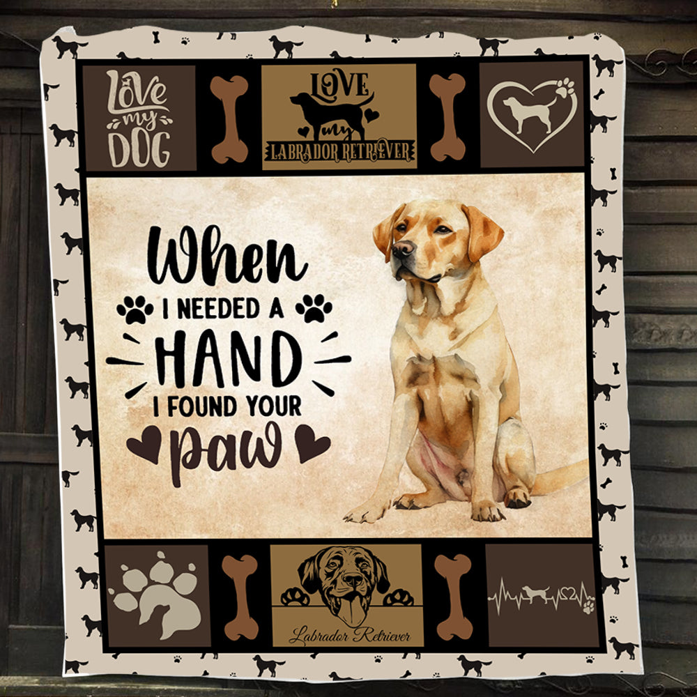 Dog Blanket, When I Needed A Hand I Found Your Paw Labrador Retriever Fleece Blanket - Sherpa Blanket Gift For Dog Lovers, Dog Owners