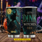 Personalized Halloween Pickleball Witch Tumbler, Let's Dink Witches, Spooky Season Stainless Steel Tumbler, Travel Mug Tumblers Gift For Witch Lover
