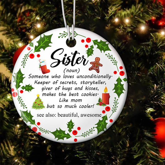 Sister - Someone Who Loves Unconditionally, Family Circle Ceramic Ornament Christmas Gift For Your Sister