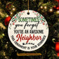 Funny Neighbor Ornament, Sometimes You Forget You're An Awesome Neighbor Ornament Gift