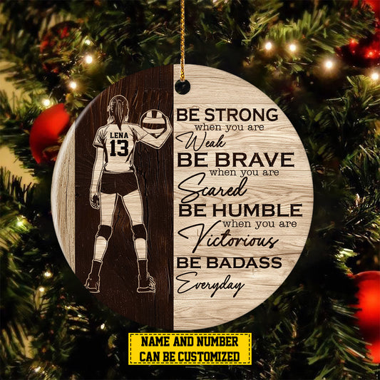 Personalized Volleyball Girl Christmas Ornament, Be Strong When You Are Weak, Xmas Circle Ceramic Ornament Gift For Volleyball Lovers