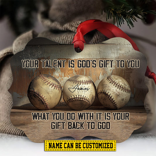 Personalized Baseball Christmas Ornament, Your Talent Is God's Gift To You, Xmas Aluminum Ornament Gift For Baseball Lovers