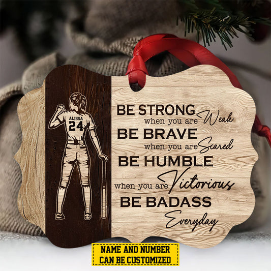 Personalized Motivational Softball Girl Christmas Ornament, Be Strong Brave Humble, Xmas Aluminum Ornament Gift For Softball Lovers