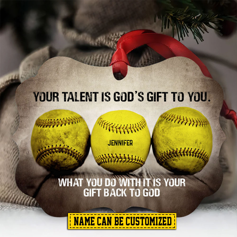 Personalized Motivational Softball Christmas Ornament, Your Talent Is God's Gift To You, Xmas Aluminum Ornament Gift For Softball Lovers