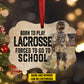 Personalized Lacrosse Boy Christmas Ornament, Born To Play Lacrosse, Xmas Aluminum Ornament Gift For Lacrosse Lovers