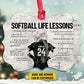 Personalized Softball Girl Christmas Ornament, Softball Life Lessons, Xmas Aluminum Ornament Gift For Softball Lovers