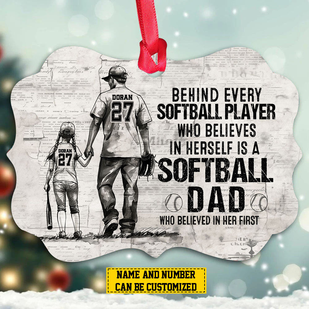 Personalized Softball Girl Christmas Ornament, Softball Dad Who Believed In Her First, Xmas Aluminum Ornament Gift For Dad From Daughter