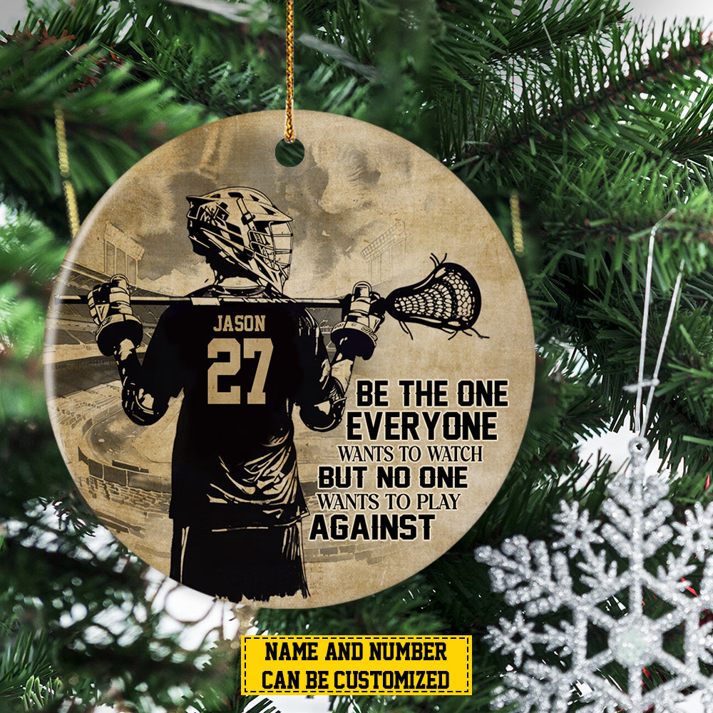 Personalized Motivational Lacrosse Boy Christmas Ornament, Be The One Everyone Wants To Watch, Xmas Circle Ceramic Ornament Gift For Lacrosse Lovers