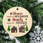 Chance Made Us Neighbors Circle Ceramic Ornament Christmas Gift For Your Neighbour