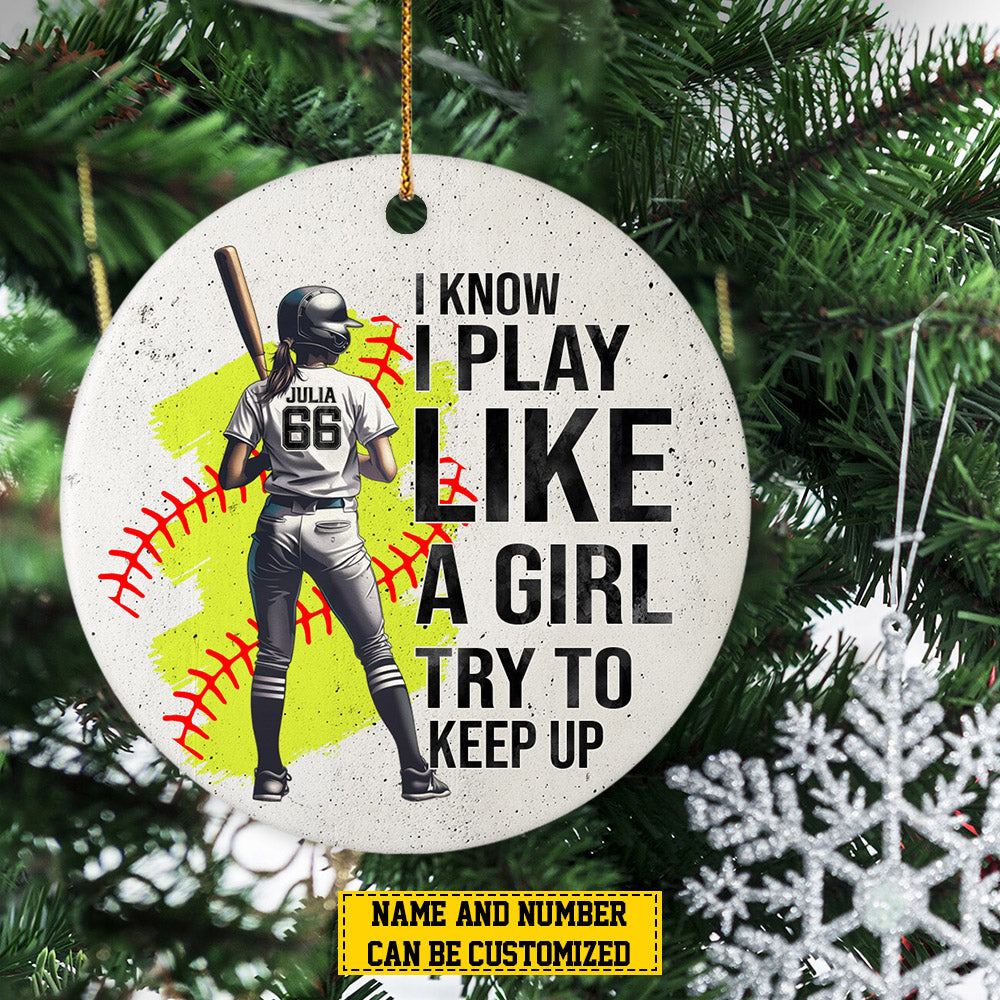 Personalized Softball Girl Christmas Ornament, I Know I Play Like, Xmas Circle Ceramic Ornament Gift For Softball Lovers