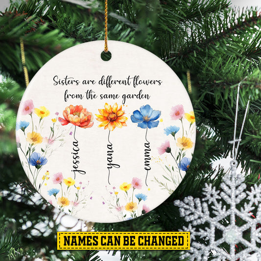 Personalized Christmas Ornament, Sisters Are Different Flowers From The Same Garden, Xmas Circle Ceramic Ornament Gift For Your Sister