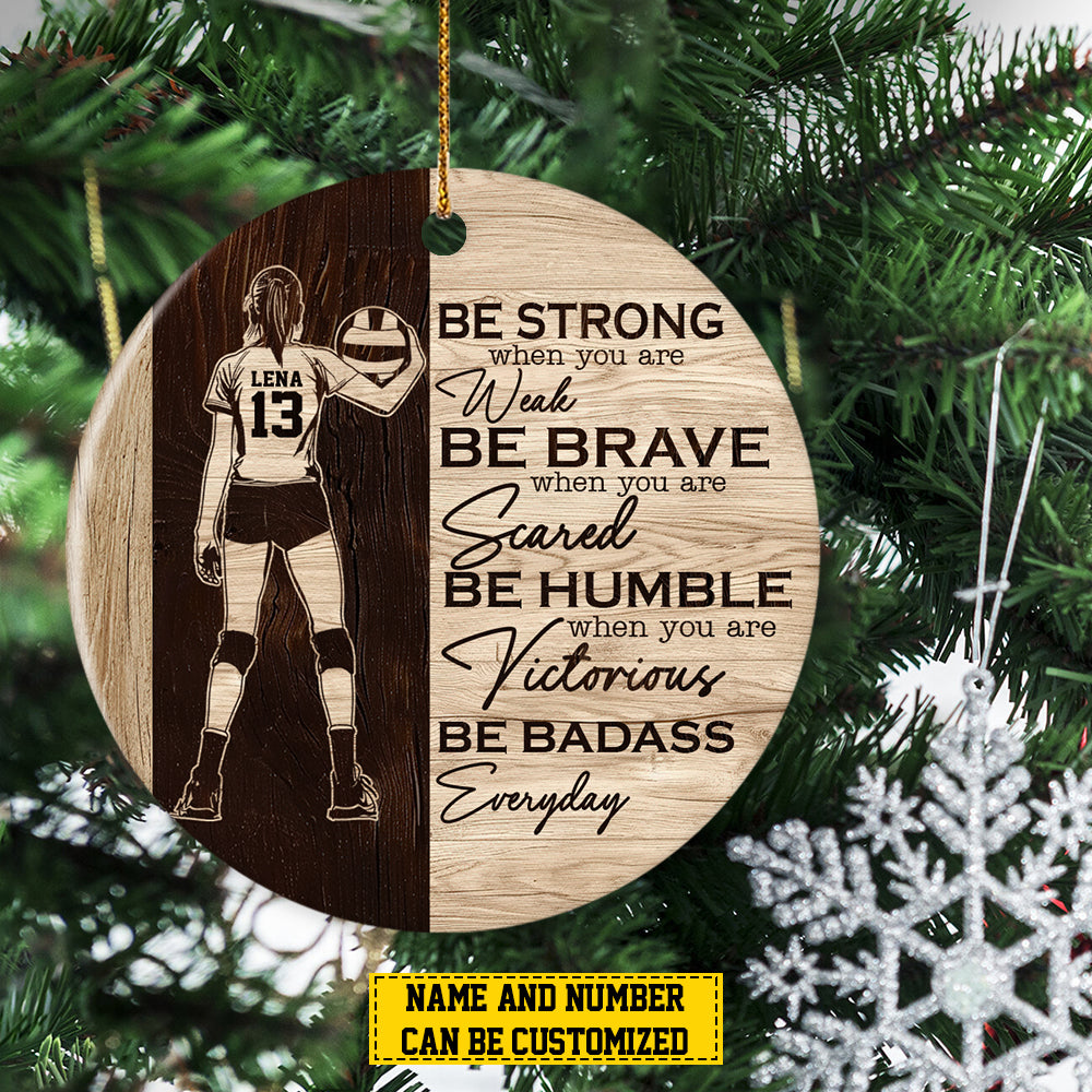 Personalized Volleyball Girl Christmas Ornament, Be Strong When You Are Weak, Xmas Circle Ceramic Ornament Gift For Volleyball Lovers