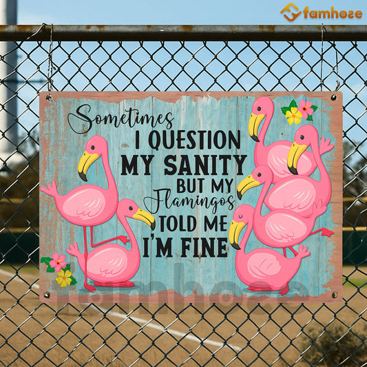 Funny Flamingo Metal Sign, Sometimes I Question My Sanity Farm Sign, Farm Decor Gift For Flamingo Lovers