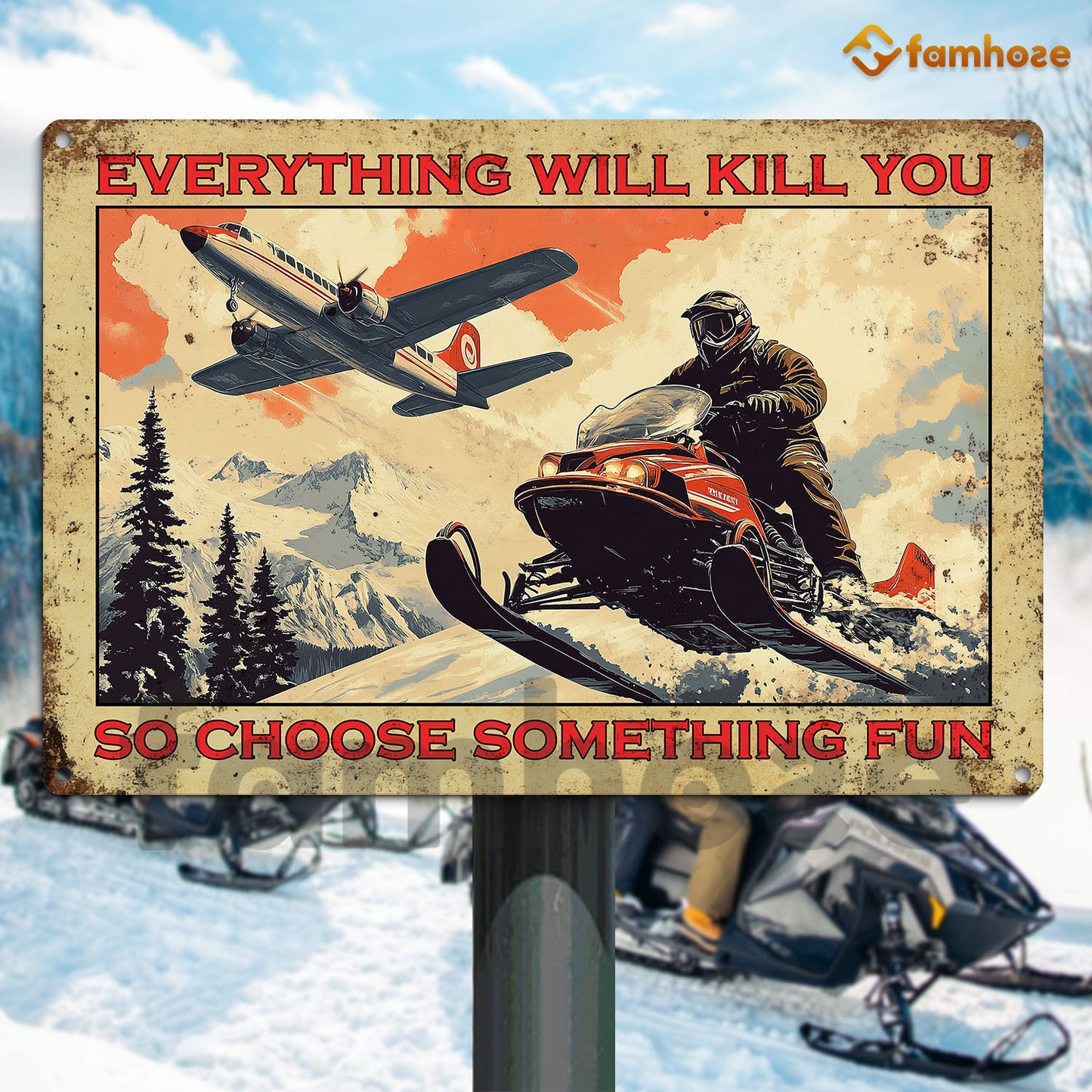 Funny Snowmobile Metal Sign, Everything Will Kill You Sports Sign, Field Decor Gift For Snowmobile Lovers