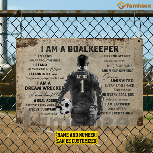 Vintage Personalized Soccer Metal Sign, I Am A Goalkeeper Sports Sign, Field Decor Gift For Soccer Lovers